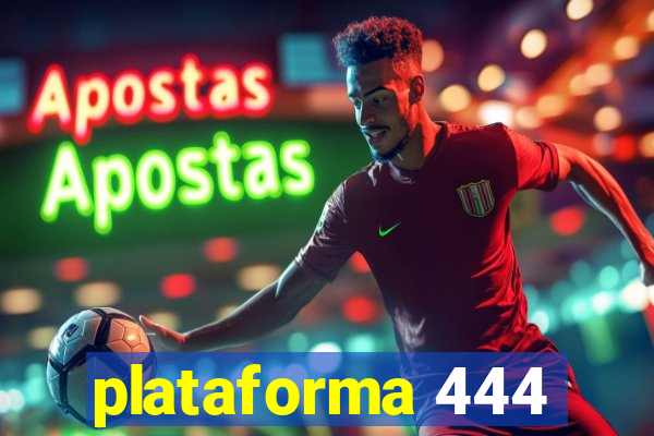 plataforma 444